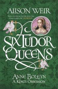 Alison Weir 'Anne Boleyn a King's Obsession'